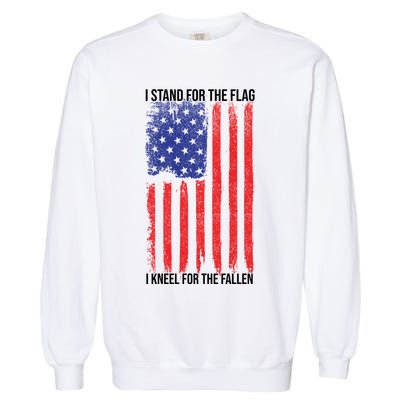 I Stand For The Flag I Kneel For The Fallen Usa Garment-Dyed Sweatshirt