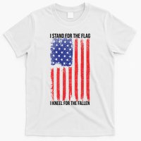 I Stand For The Flag I Kneel For The Fallen Usa T-Shirt