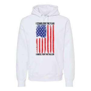 I Stand For The Flag I Kneel For The Fallen Usa Premium Hoodie