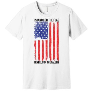 I Stand For The Flag I Kneel For The Fallen Usa Premium T-Shirt