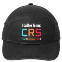 I Suffer From Crs Can Not Remember Shit Forgetfulness 7-Panel Snapback Hat