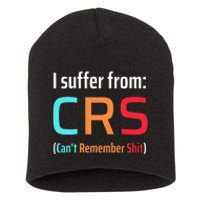 I Suffer From Crs Can Not Remember Shit Forgetfulness Short Acrylic Beanie