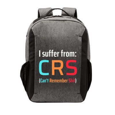 I Suffer From Crs Can Not Remember Shit Forgetfulness Vector Backpack