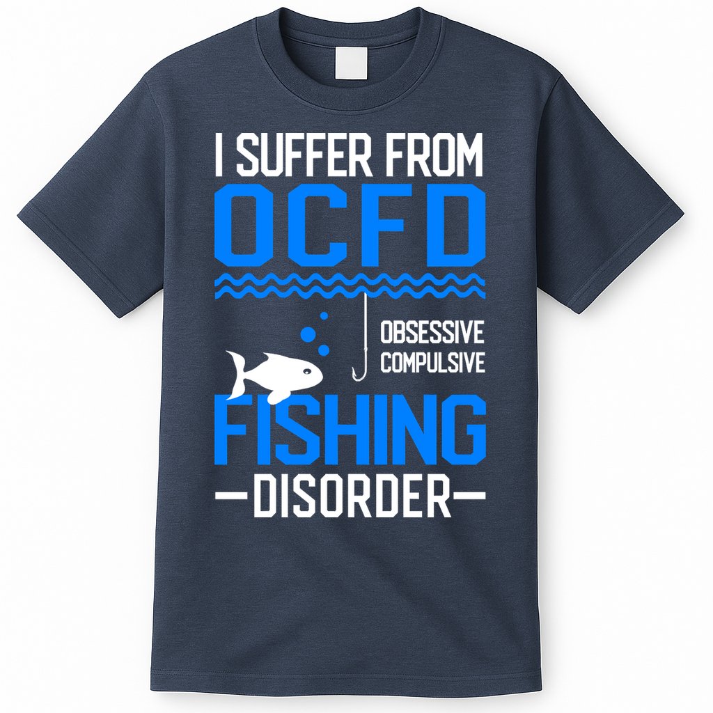 I Suffer From OCFD Fishing Discorder Cool Fish Daddy T-Shirt