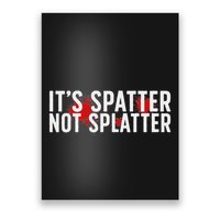 ItS Spatter Forensic Scientist Forensic Science Poster