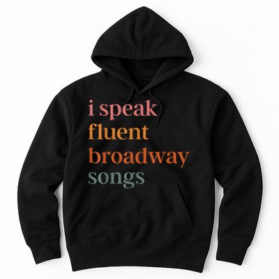 I Speak Fluent Broadway Songs Hoodie