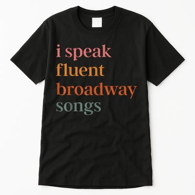 I Speak Fluent Broadway Songs Tall T-Shirt