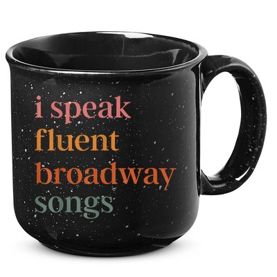I Speak Fluent Broadway Songs 15oz Campfire Ceramic Mug