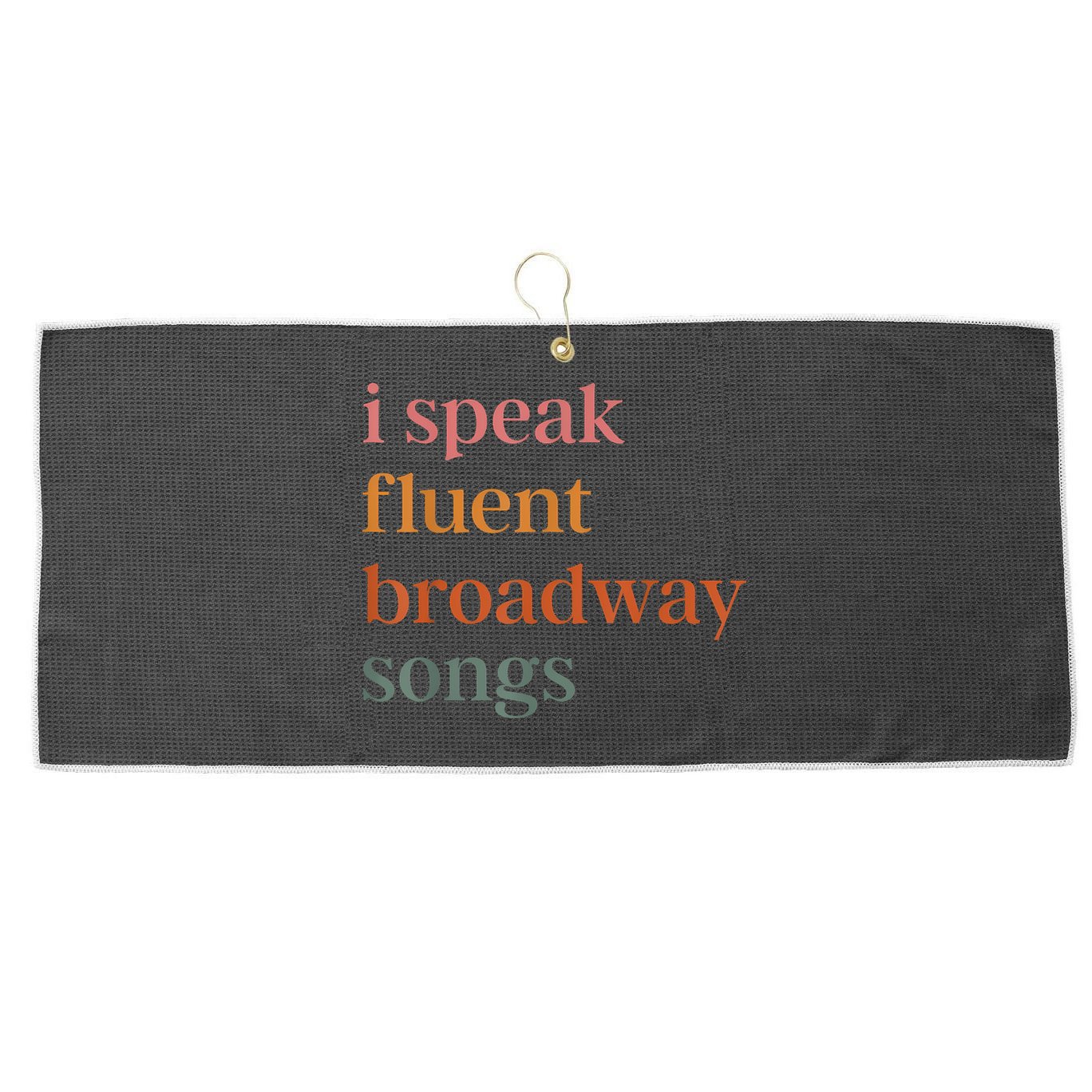I Speak Fluent Broadway Songs Large Microfiber Waffle Golf Towel
