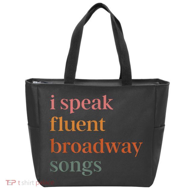I Speak Fluent Broadway Songs Zip Tote Bag