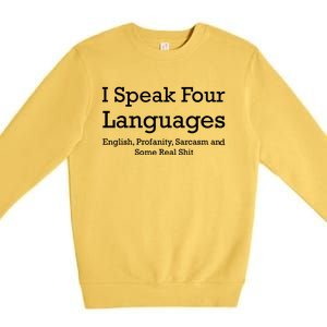 I Speak Four Languages | Funny Sayings Premium Crewneck Sweatshirt