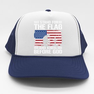 I Stand For The Flag And Kneel Before God Gift Trucker Hat