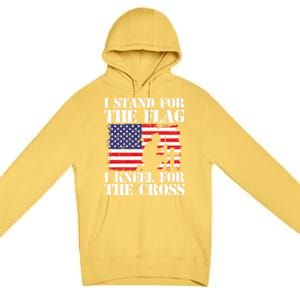 I Stand For The Flag I Kneel For The Cross 4th Of July Gift Premium Pullover Hoodie