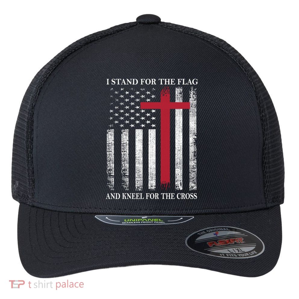 I Stand For The Flag And Kneel For The Cross American Flag Gift Flexfit Unipanel Trucker Cap