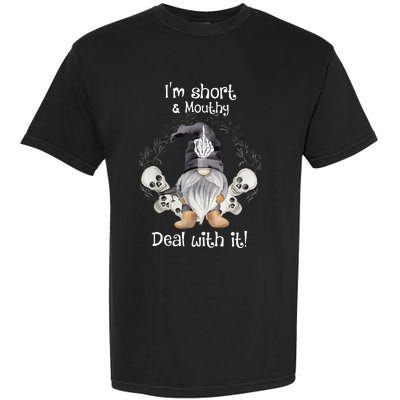 IM Short Funny MouthyS Deal Gnome With It Happy Halloween Garment-Dyed Heavyweight T-Shirt