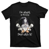 IM Short Funny MouthyS Deal Gnome With It Happy Halloween T-Shirt