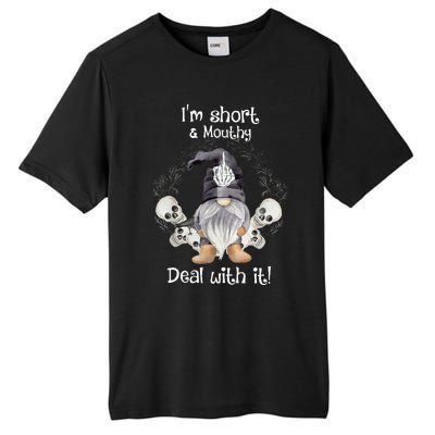 IM Short Funny MouthyS Deal Gnome With It Happy Halloween Tall Fusion ChromaSoft Performance T-Shirt