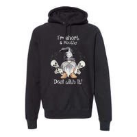 IM Short Funny MouthyS Deal Gnome With It Happy Halloween Premium Hoodie