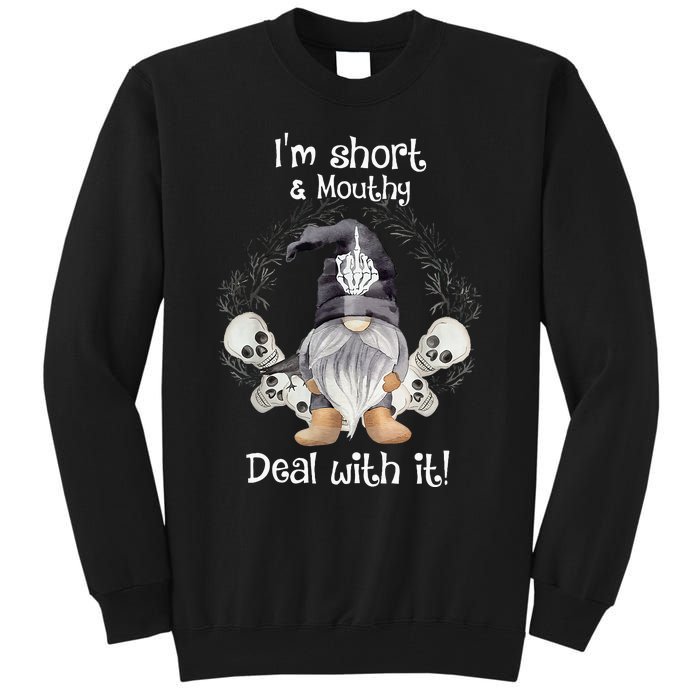 IM Short Funny MouthyS Deal Gnome With It Happy Halloween Tall Sweatshirt