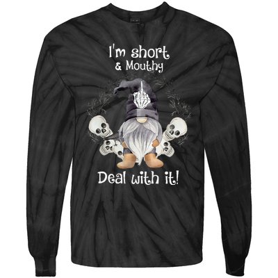 IM Short Funny MouthyS Deal Gnome With It Happy Halloween Tie-Dye Long Sleeve Shirt