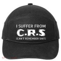 I Suffer From Crs Cant Remember Shit 7-Panel Snapback Hat