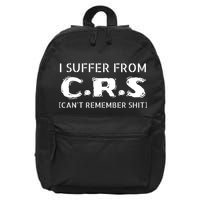 I Suffer From Crs Cant Remember Shit 16 in Basic Backpack
