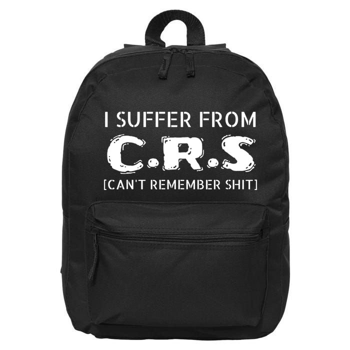 I Suffer From Crs Cant Remember Shit 16 in Basic Backpack
