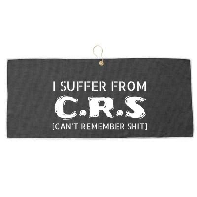 I Suffer From Crs Cant Remember Shit Large Microfiber Waffle Golf Towel