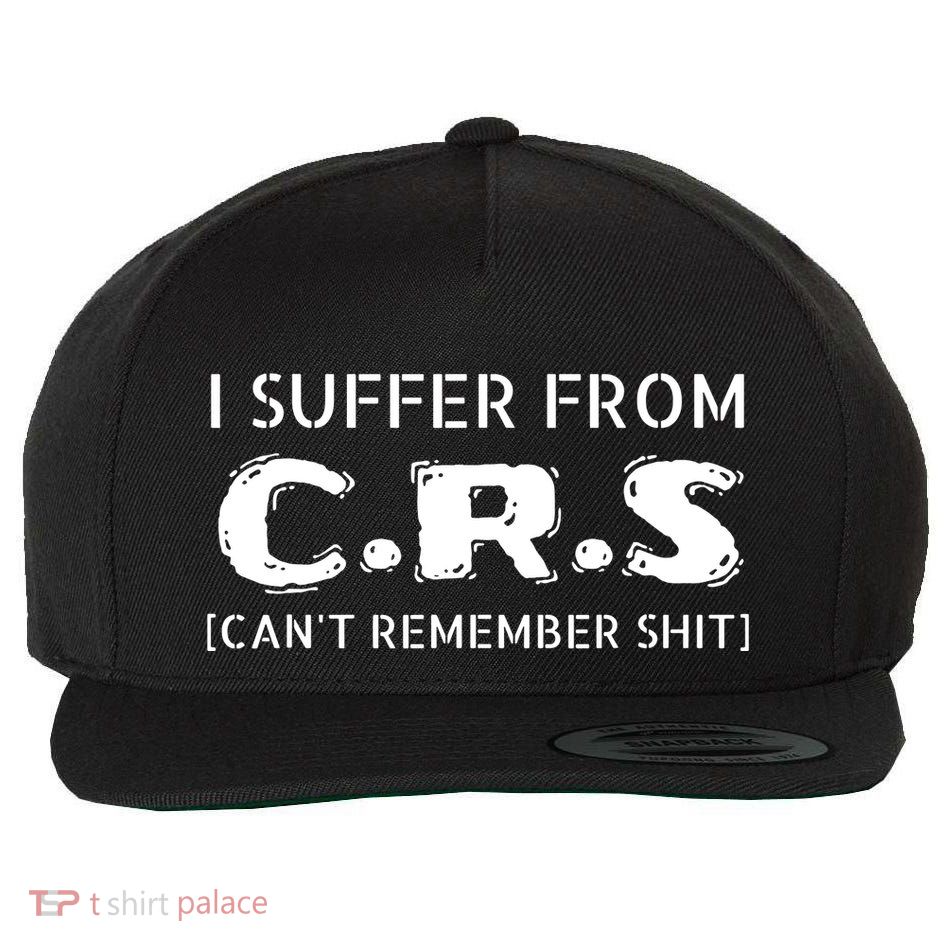 I Suffer From Crs Cant Remember Shit Wool Snapback Cap