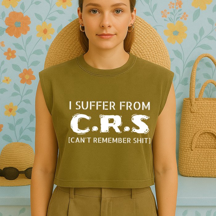 I Suffer From Crs Cant Remember Shit Garment-Dyed Women's Muscle Tee