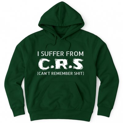 I Suffer From Crs Cant Remember Shit Hoodie