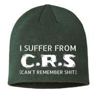 I Suffer From Crs Cant Remember Shit Sustainable Beanie