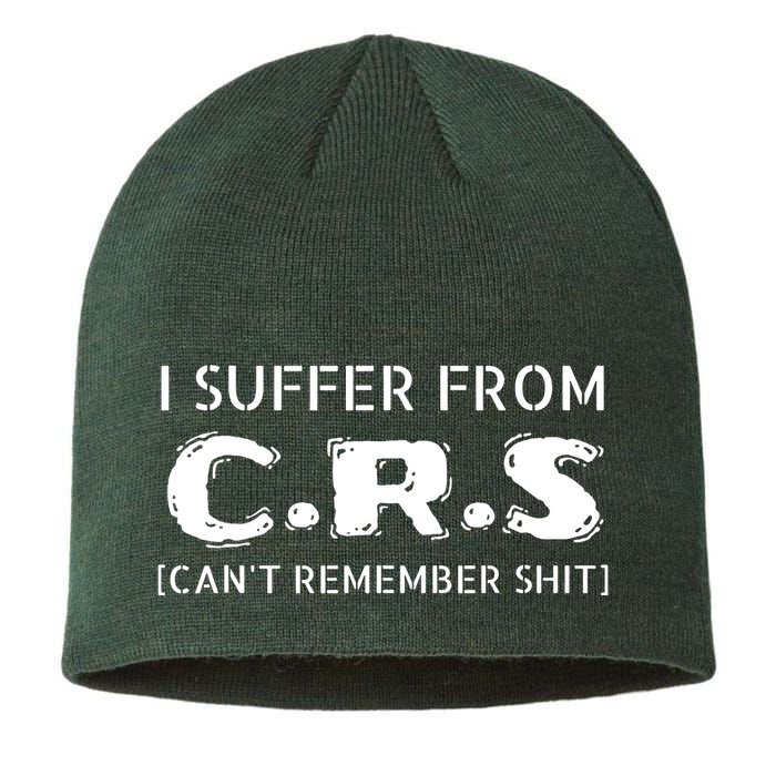 I Suffer From Crs Cant Remember Shit Sustainable Beanie