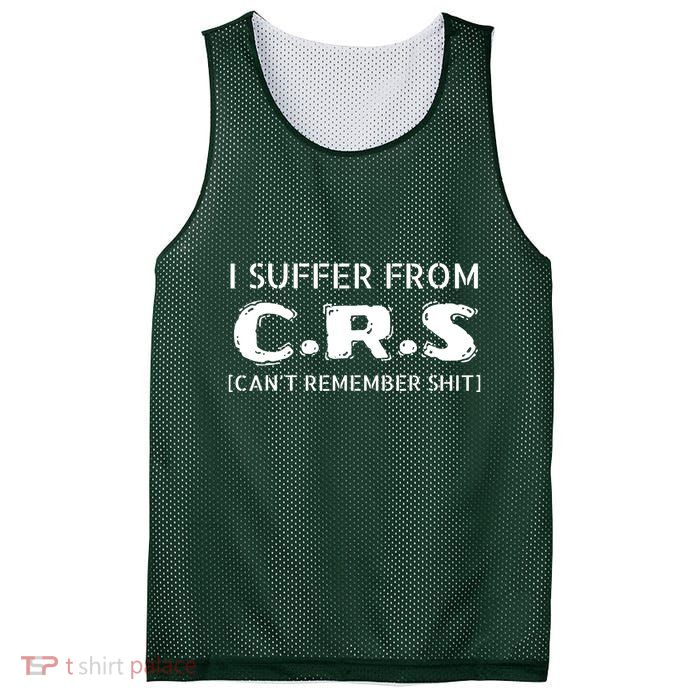 I Suffer From Crs Cant Remember Shit Mesh Reversible Basketball Jersey Tank
