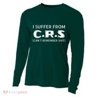 I Suffer From Crs Cant Remember Shit Cooling Performance Long Sleeve Crew