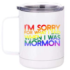 Im Sorry For What I Said When I Was Mormon Funny 12 oz Stainless Steel Tumbler Cup