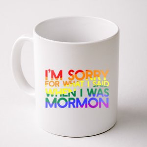 Im Sorry For What I Said When I Was Mormon Funny Coffee Mug