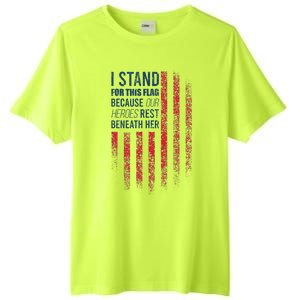 I Stand For This Flag Because Our Heroes Rest Beneath Her Tall Fusion ChromaSoft Performance T-Shirt