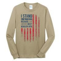 I Stand For This Flag Because Our Heroes Rest Beneath Her Tall Long Sleeve T-Shirt