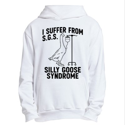 I Suffer From Silly Goose Syndrome Funny Goose Joke Humor Urban Pullover Hoodie