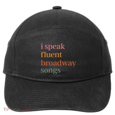 I Speak Fluent Broadway Songs 7-Panel Snapback Hat