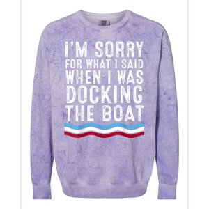 I’M Sorry For What I Said When Docking The Boat Colorblast Crewneck Sweatshirt