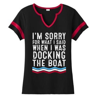 I’M Sorry For What I Said When Docking The Boat Ladies Halftime Notch Neck Tee