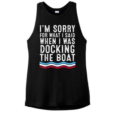 I’M Sorry For What I Said When Docking The Boat Ladies PosiCharge Tri-Blend Wicking Tank