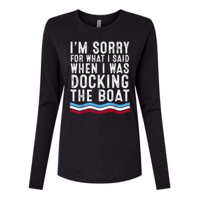 I’M Sorry For What I Said When Docking The Boat Womens Cotton Relaxed Long Sleeve T-Shirt