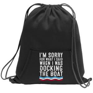 I’M Sorry For What I Said When Docking The Boat Sweatshirt Cinch Pack Bag