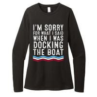 I’M Sorry For What I Said When Docking The Boat Womens CVC Long Sleeve Shirt