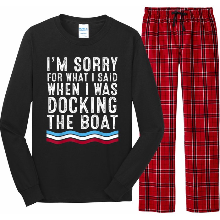 I’M Sorry For What I Said When Docking The Boat Long Sleeve Pajama Set