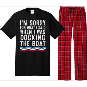 I’M Sorry For What I Said When Docking The Boat Pajama Set