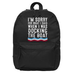 I’M Sorry For What I Said When Docking The Boat 16 in Basic Backpack